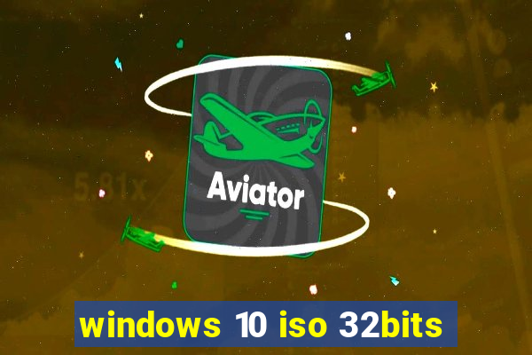 windows 10 iso 32bits